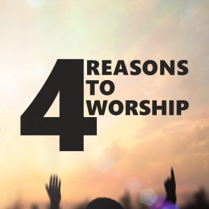 graphic "4 reasons to worship"
