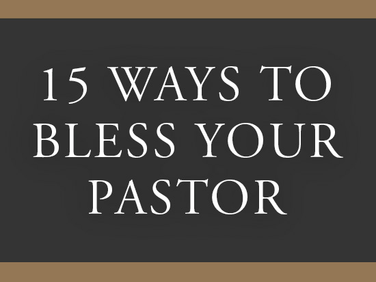 15 Ways To Bless Your Pastor