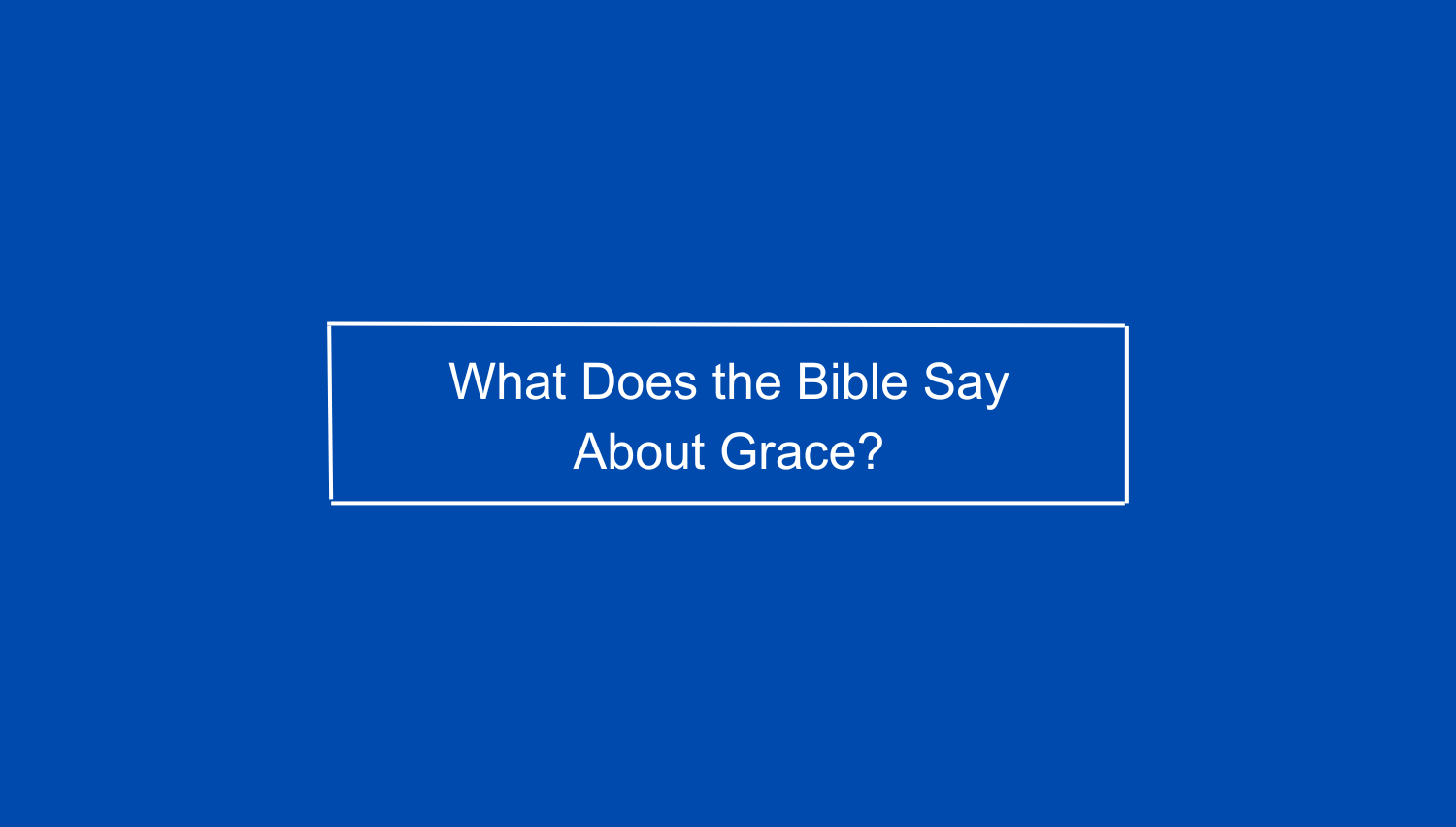 what does the bible say about grace